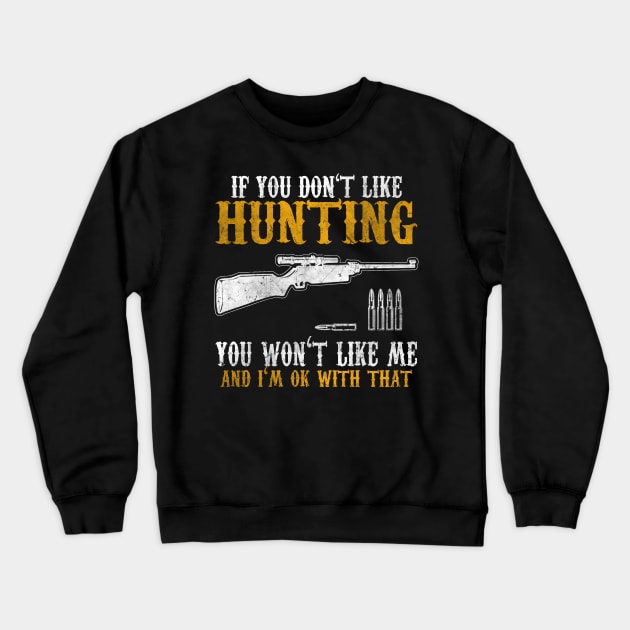 If You Don't Like Hunting Crewneck Sweatshirt by funkyteesfunny